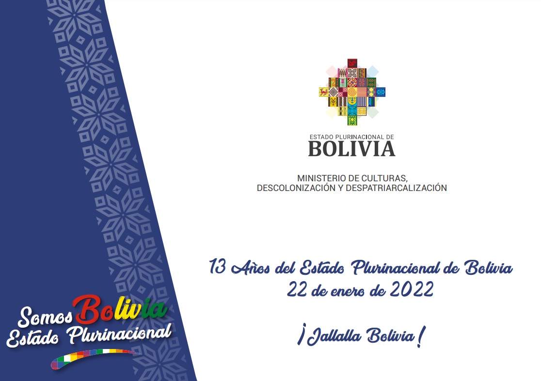 13 Años del Estado Plurinacional de Bolivia – 22 de enero de 2022 13 Años del Estado Plurinacional de Bolivia – 22 de enero de 2022